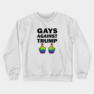 Gays Against Trump Crewneck Sweatshirt